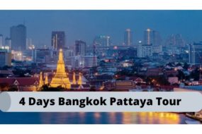 Best 4 Days Bangkok Pattaya Tour