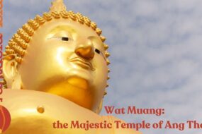 Wat Muang: the majestic temple of Ang Thong